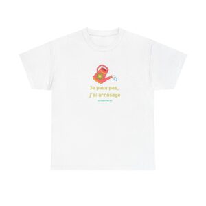 T-shirt femme "je peux pas j'ai arrosage"